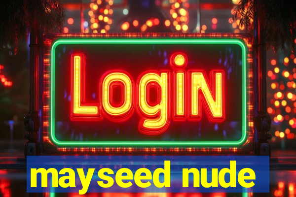 mayseed nude